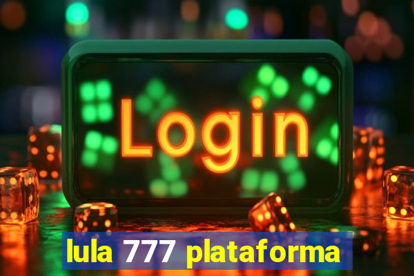 lula 777 plataforma